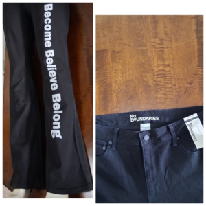 A Pair of Black Wide Bottom Pants Legs  with Personal Logo words that say (Become Believe Belong) down right Pants leg